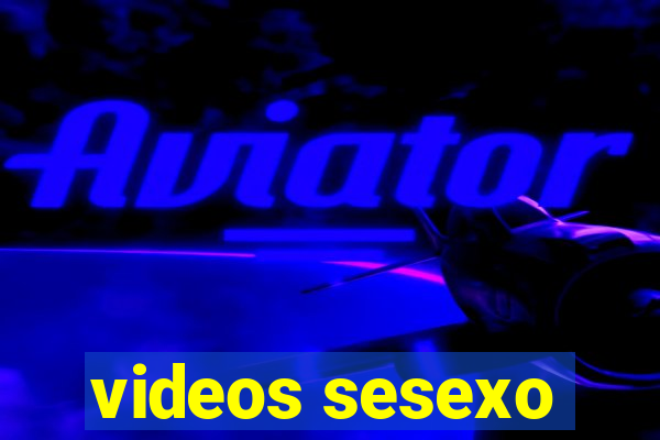 videos sesexo